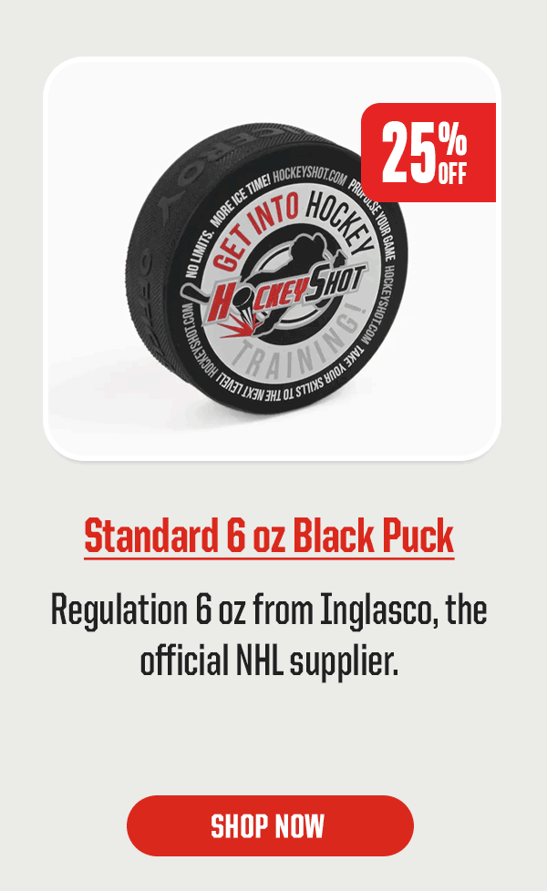 Product Block 5: Standard 6 oz Black Puck. Regulation 6 oz from Inglasco, the official NHL supplier. 25% Off. CTA: Shop Now