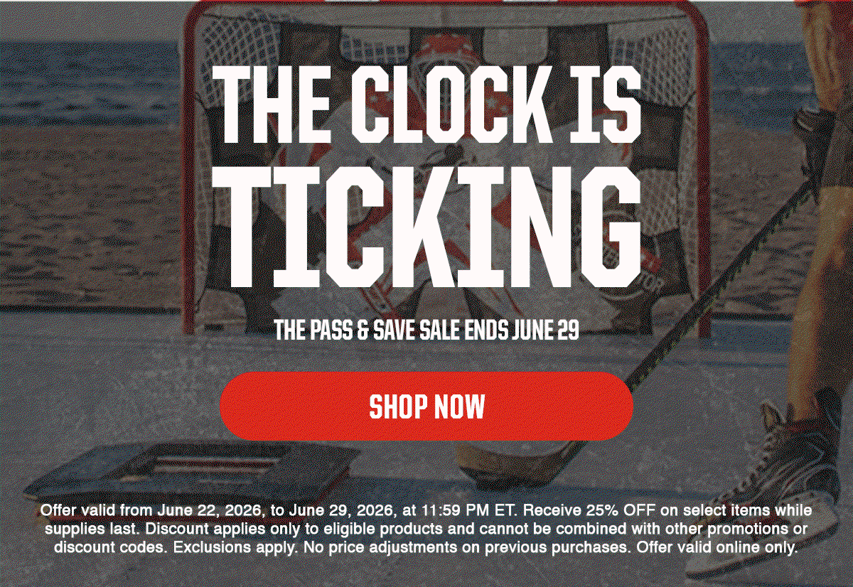 Headline: The Clock Is Ticking. Subheader: The pass & save sale ends June 29. CTA: Shop Now. Legal: Offer valid from June 2022, 2026, to June 29, 2026, at 11:59 PM ET. Receive 25% OFF on select items while supplies last. Discount applies only to elegible products and cannot be combined with other promotions or discount codes. Exclusions apply. No price adjustments on previous purchases. Offer valid online only.
