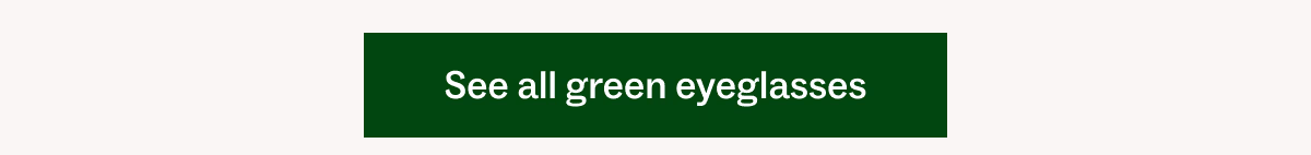 See all green eyeglasses