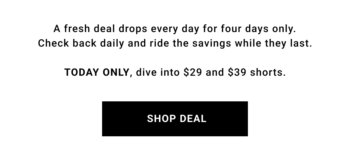 $29 and $39 Shorts