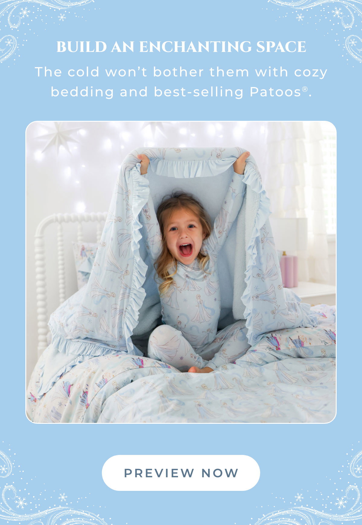 Build an Enchanting Space: The cold won't bother them with cozy bedding and best-selling Patoos.