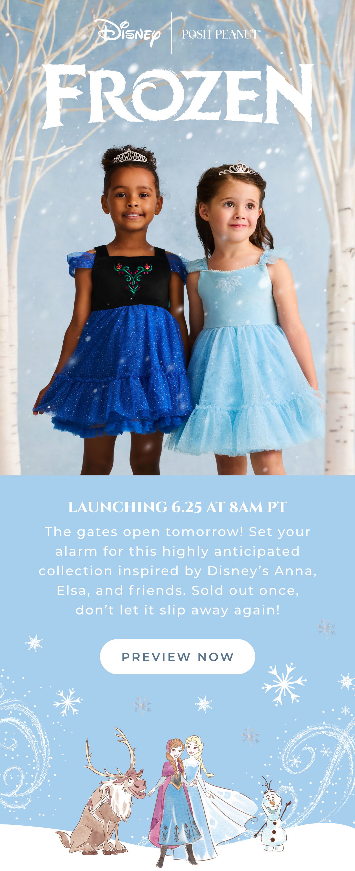 Disney | Posh Peanut Frozen: Launching 6.25 at 8am PT. The gates open tomorrow! Set your alarm for this highly anticipated collection inspired by Disney's Anna, Elsa, and friends. Sold out once, don't let it slip away again! [PREVIEW NOW]
