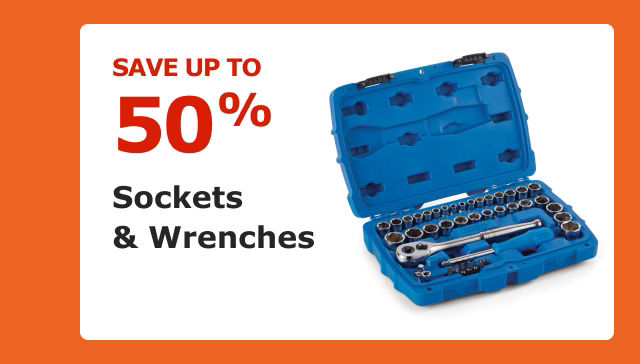 Save up to 50% on Sockets & Wrenches.