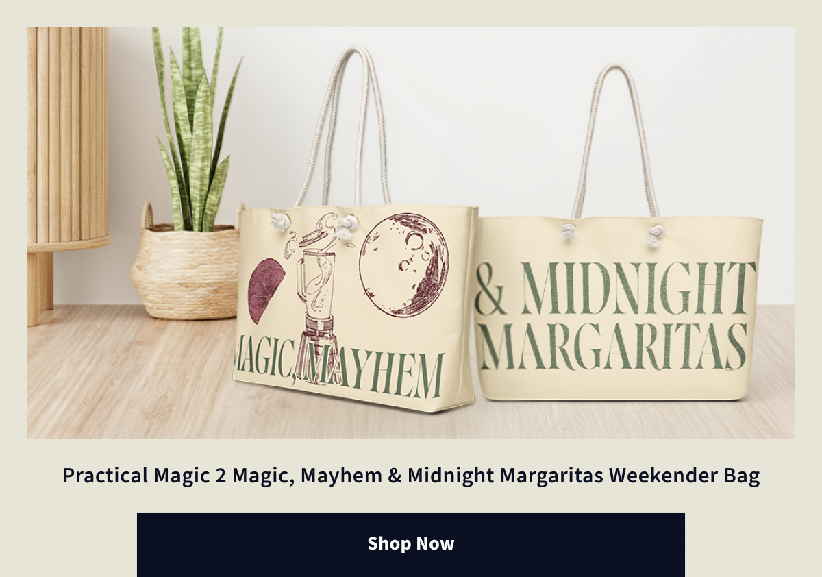 Practical Magic 2 Magic, Mayhem & Midnight Margaritas Weekender Bag