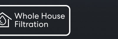 Whole House Filtration