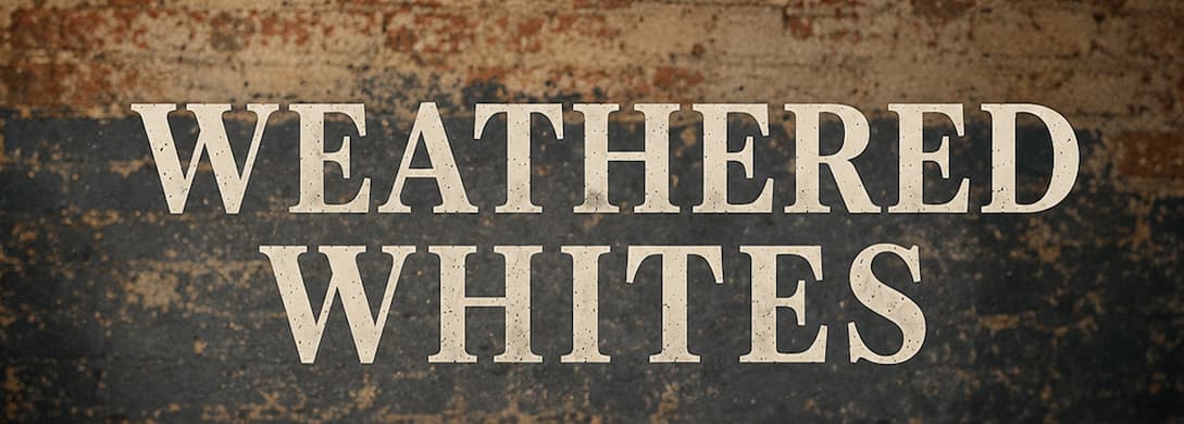 Weathered Whites