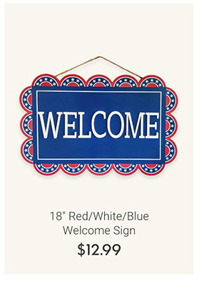 18" Red/White/Blue Welcome Sign