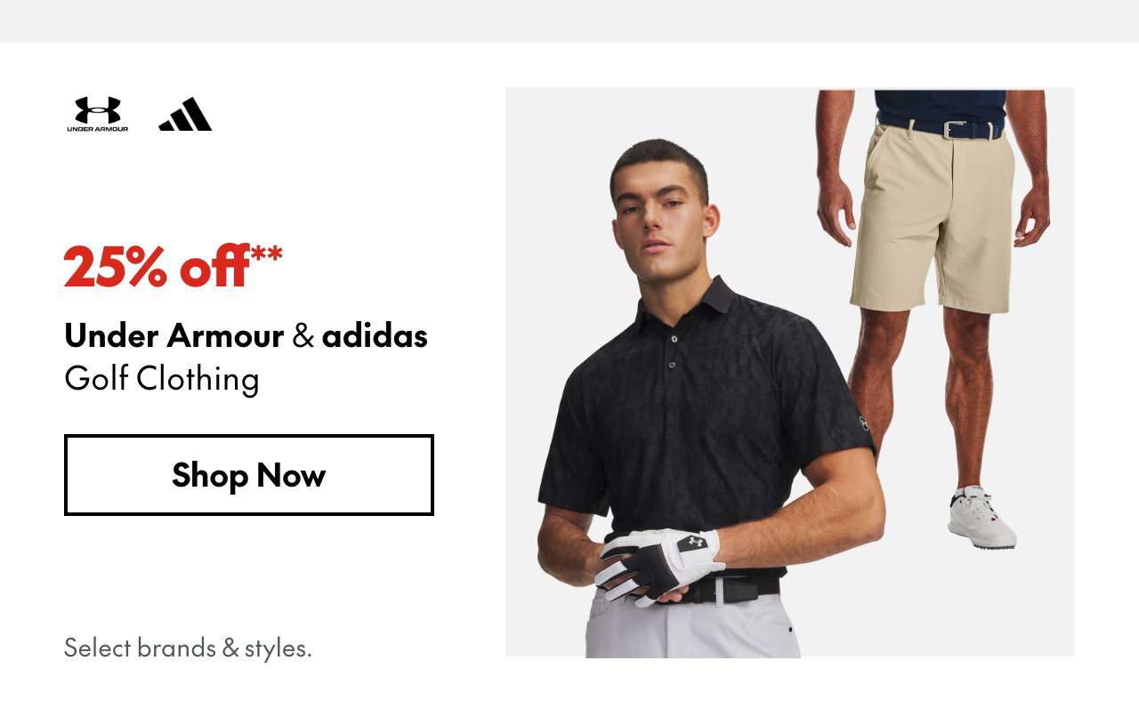 Under Armour & adidas Golf Clothing. 25% off. Our ticket price. Select styles.