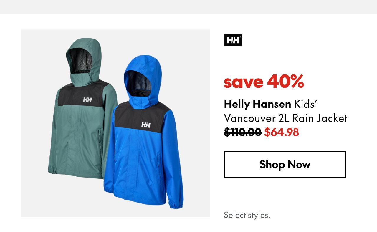 Helly Hansen Kids' Vancouver 2L Rain Jacket. Save 40%. 110.00 (Strikethrough) 64.98. Select styles.