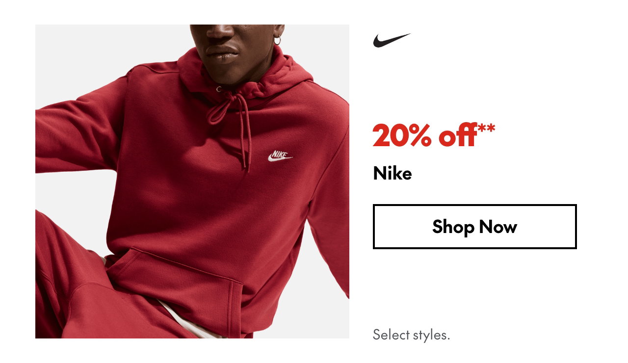 Nike. 20% off. Our ticket price. Select styles. 
