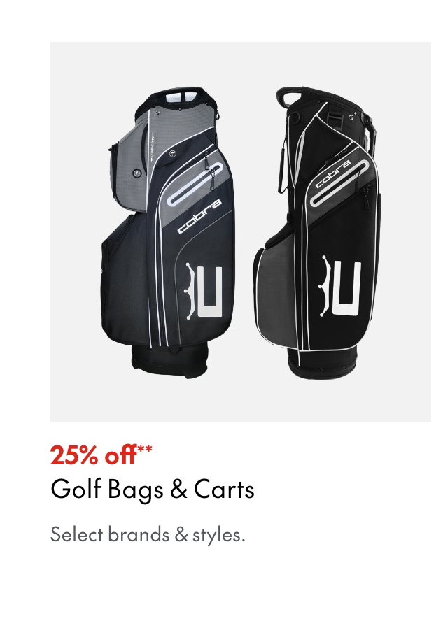 Golf Bags & Carts. 25% off. Our ticket price. Select styles.