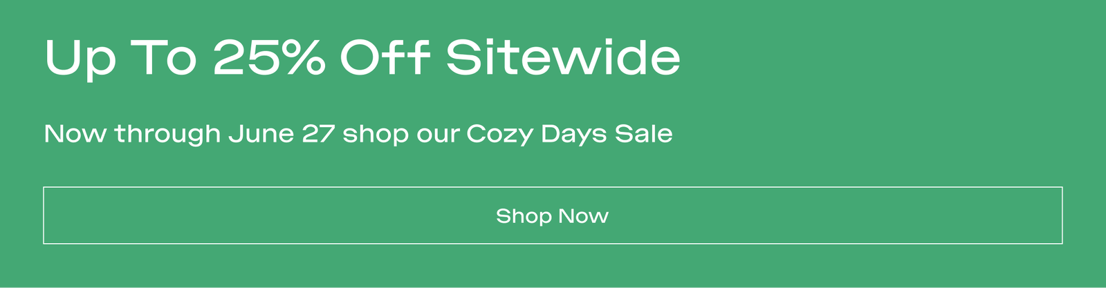 Up to 25% Off Sitewide Shop Now