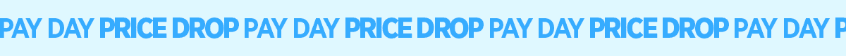 Pay Day Price Drop