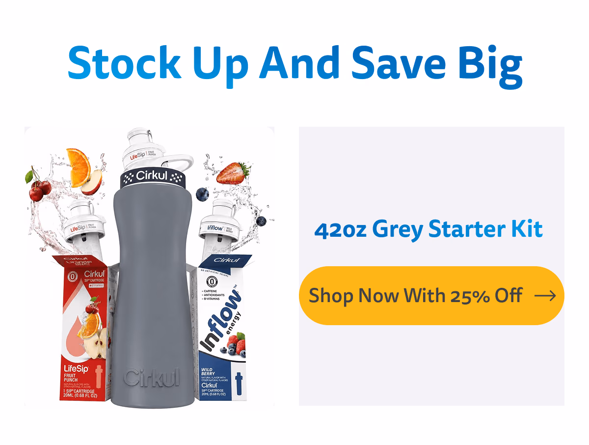 Shop Now With 25% Off (42oz Grey Starter Kit) - Cirkul