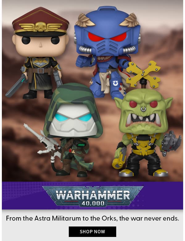 From the Astra Militarum to the Orks, the war never ends. SHOP NOW 