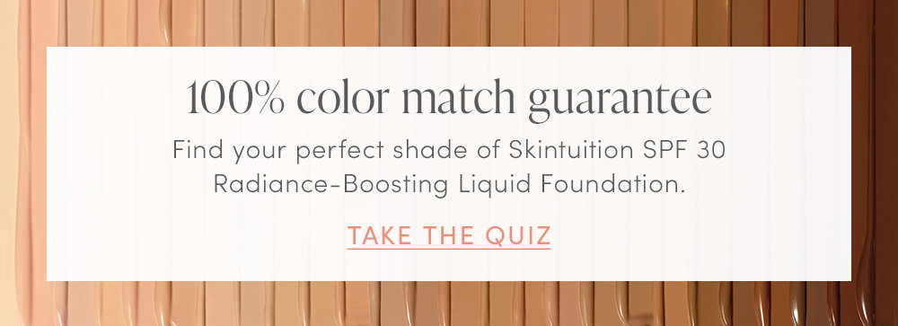 Find you shade of Skintuition Liquid Foundation 
