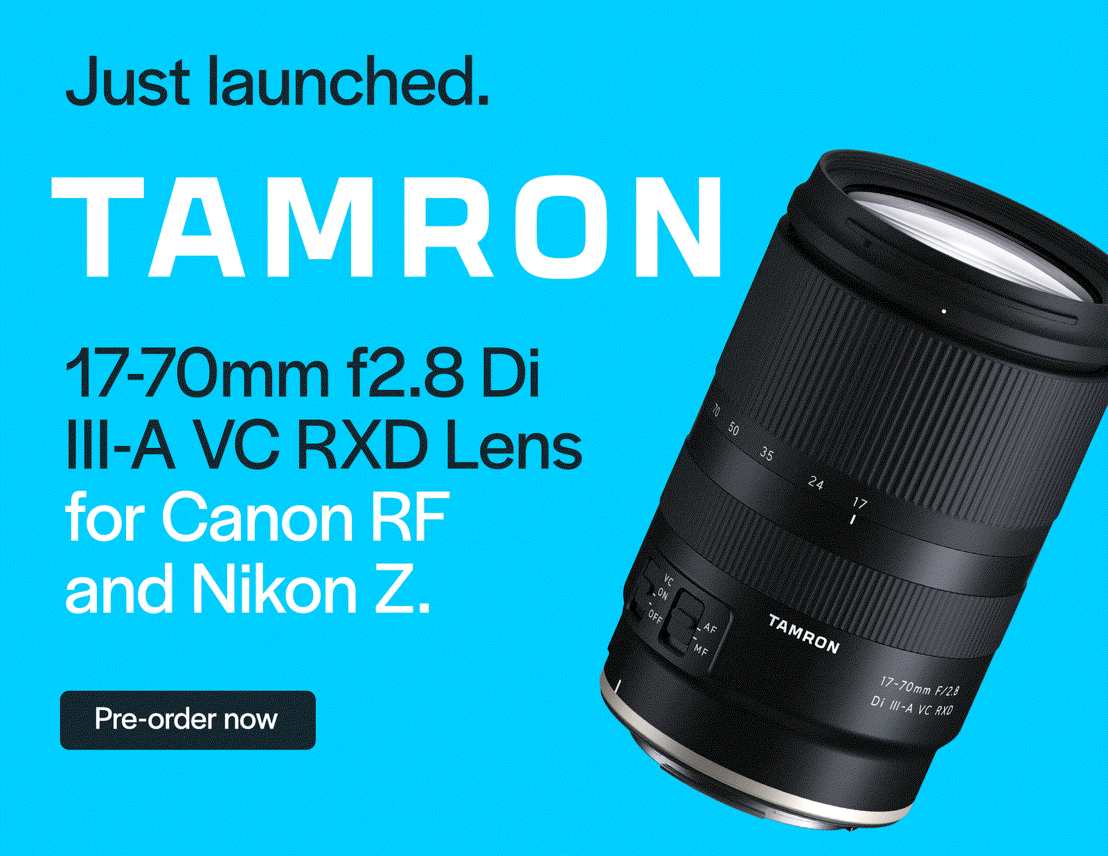 Just launched - Tamron 17-70mm f2.8 Di III-A VC RXD Lens for Canon RF and Nikon Z.