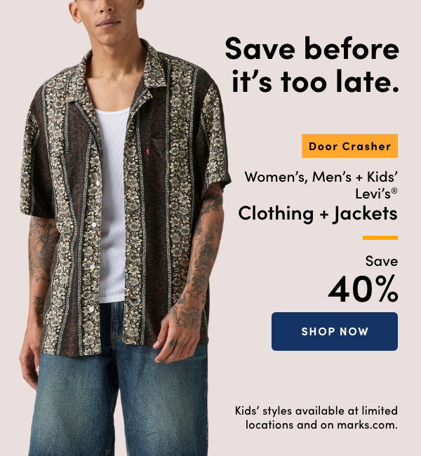 Door Crasher Women's, Men's + Kids' Levi's Clothing + Jackets Save 40%