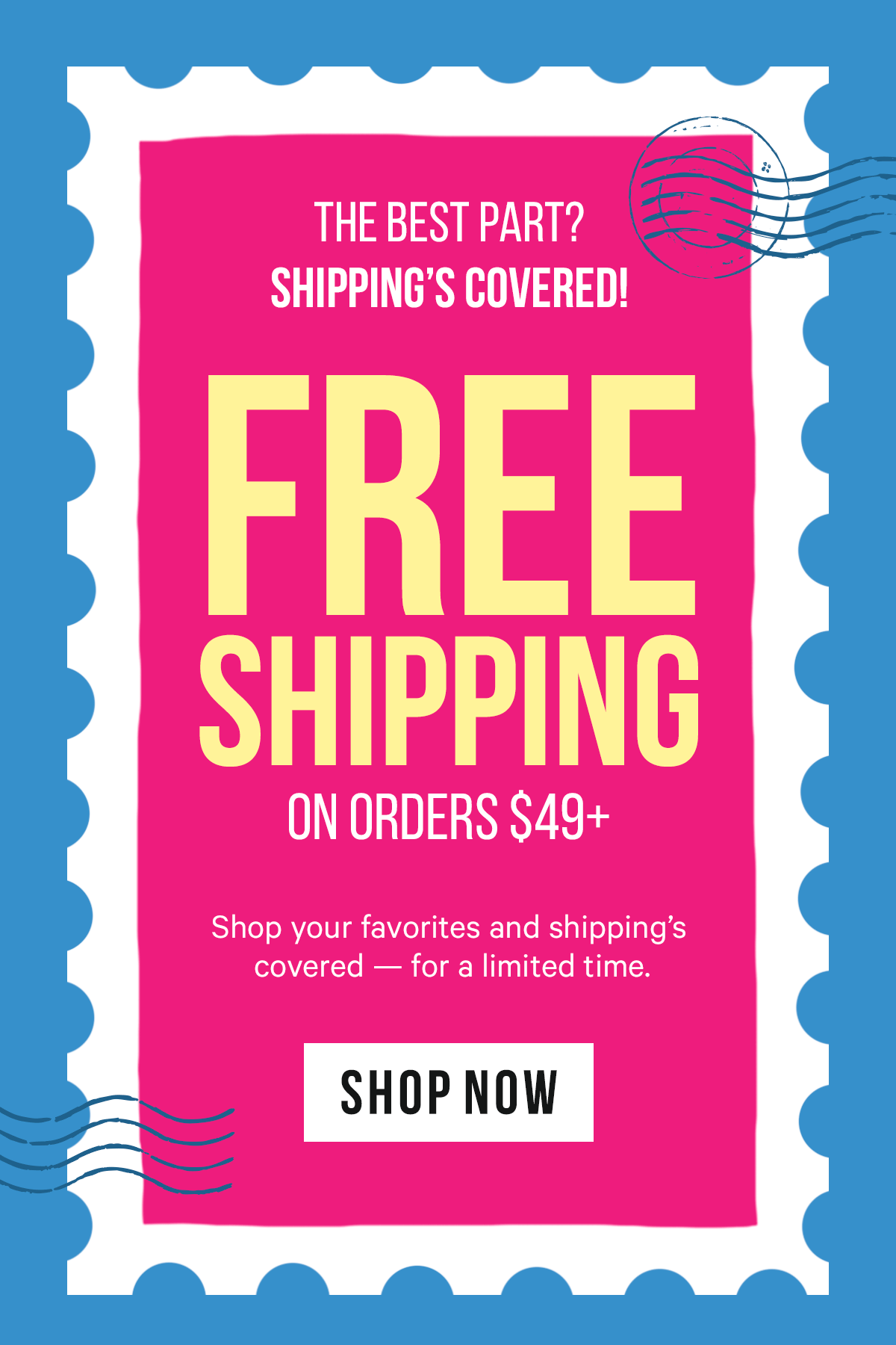 Free Shipping on Orders $49+: Shop your favorites and shipping’s covered — for a limited time.