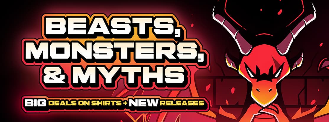 Beasts, Monsters & Myths - Big Deals On Shirts + New Releases