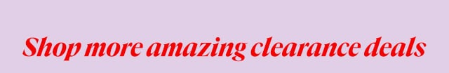 Shop more amazing clearance deals