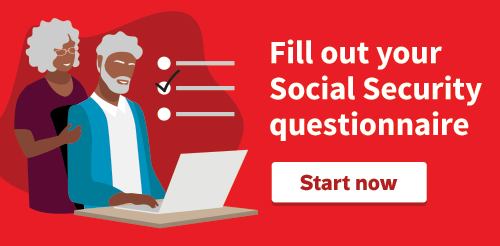 Fill out your Social Security questionnaire. Start now >>