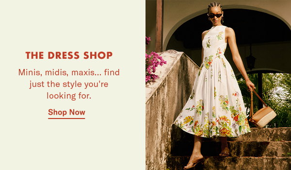 The Dress Shop: Minis, midis, maxis