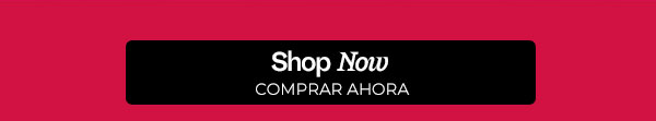 Shop Now | Comprar Ahora