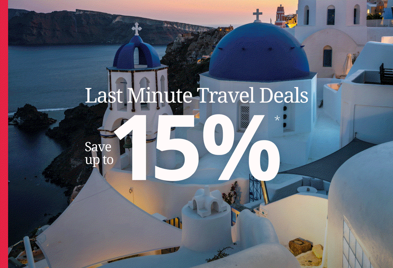 Last minute deals