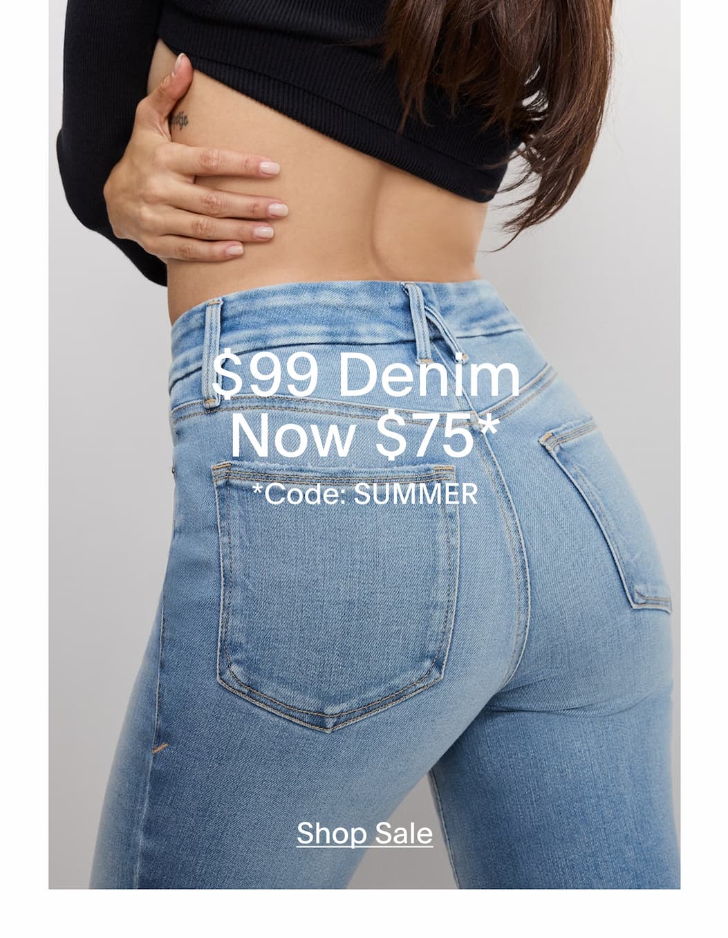 SHOP $99 DENIM NOW $75 - SUMMER SALE