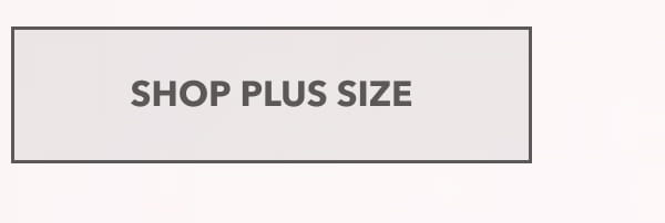 SHOP PLUS SIZE