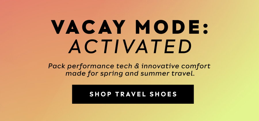 Vacay Mode: ACTIVATED - Pack Performance Tech & Innovative Comfort Made For Summer Travel. | Shop Travel Shoes