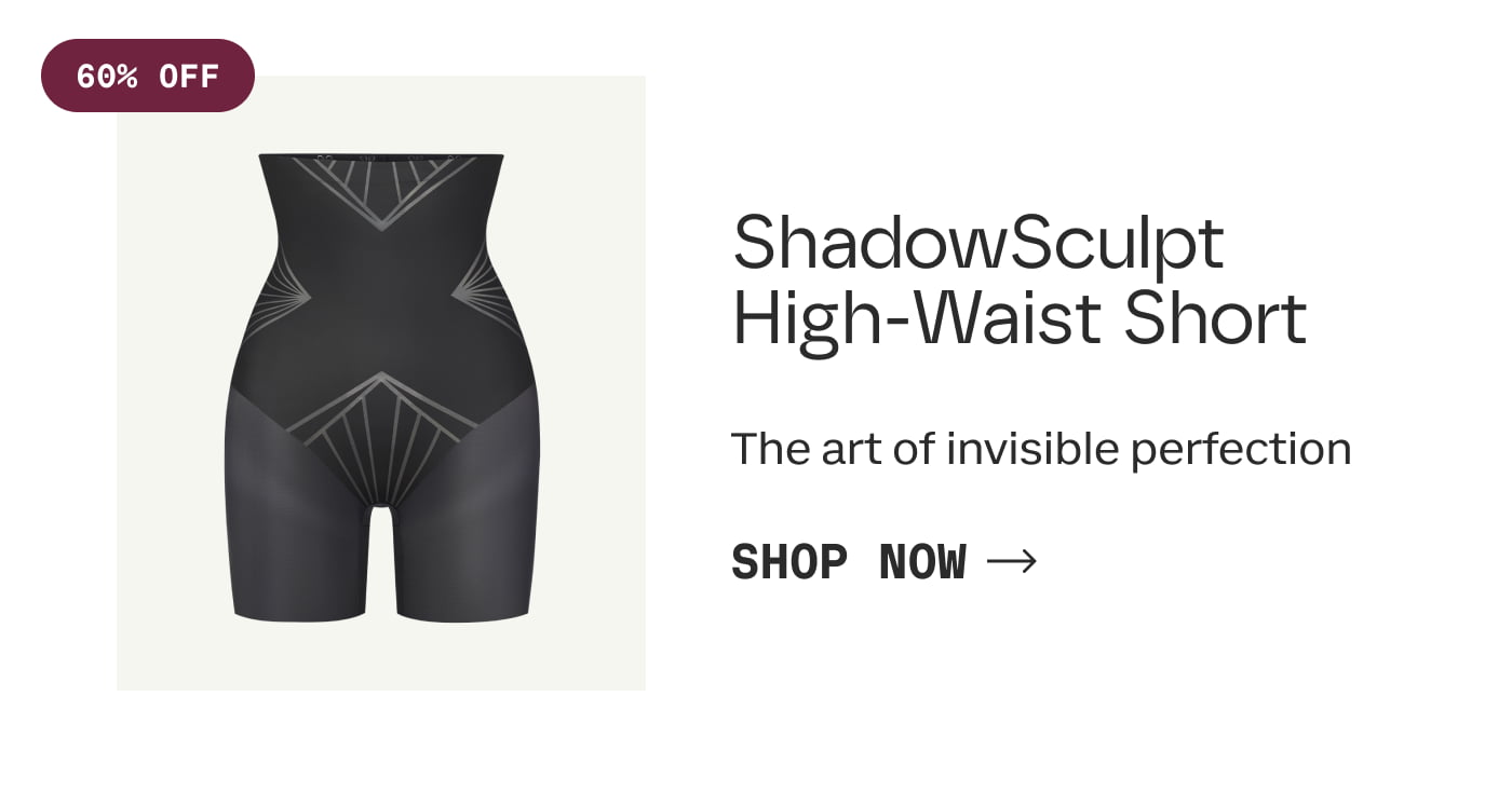 60% OFF | ShadowSculpt High-Waist Short | The art of invisible perfection | SHOP NOW