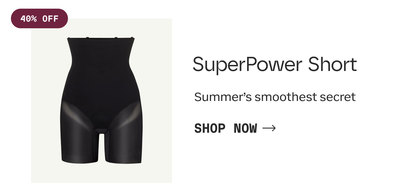40% OFF | SuperPower Short | Summer's smoothest secret | SHOP NOW