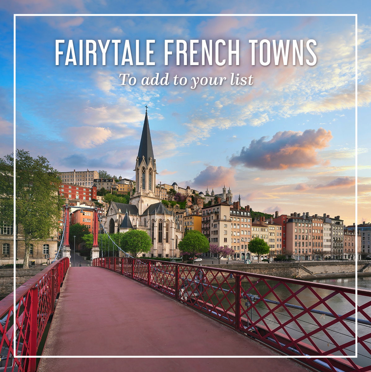 Fairytale French Towns