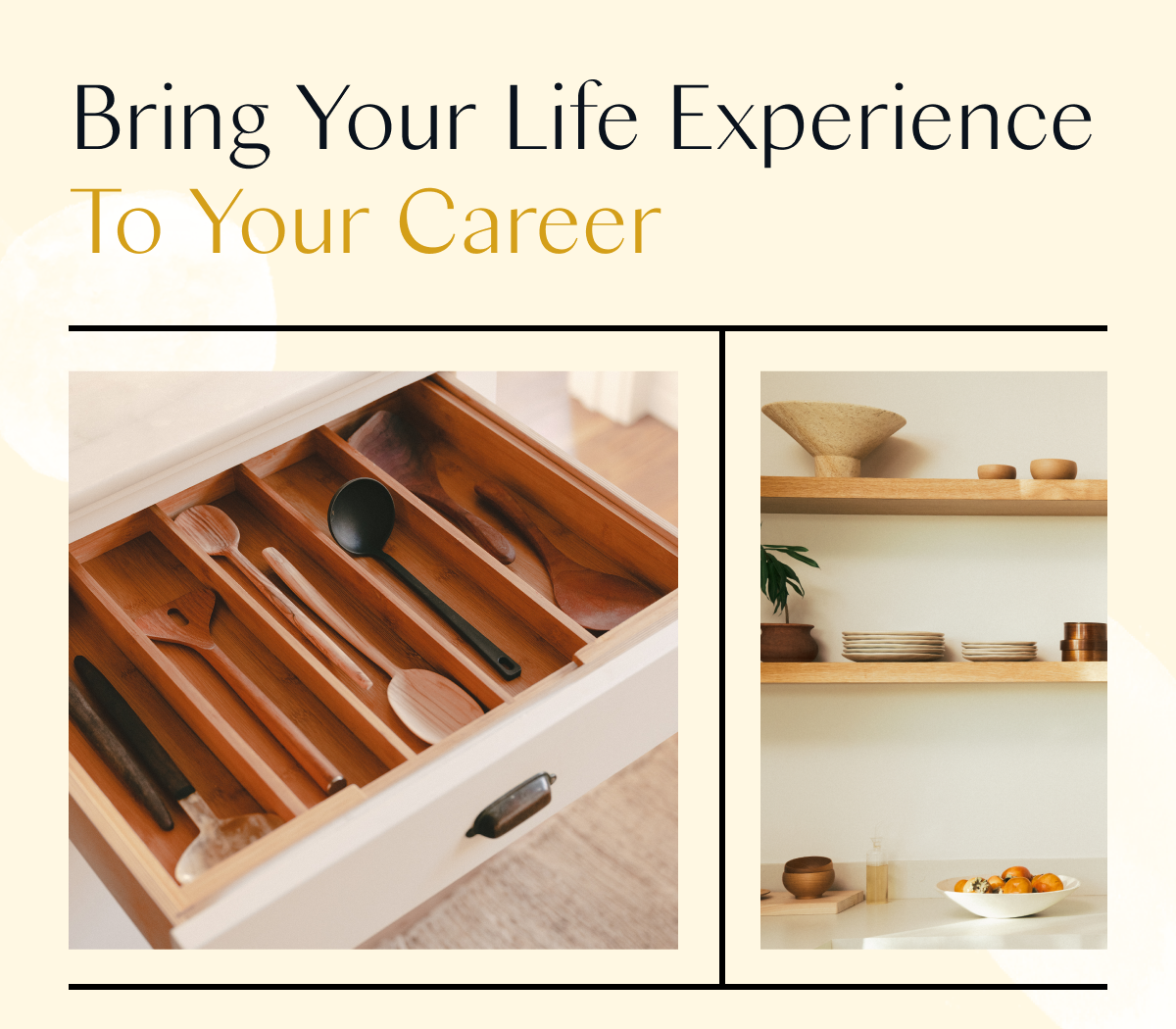Bring Your Life Experience To Your Career