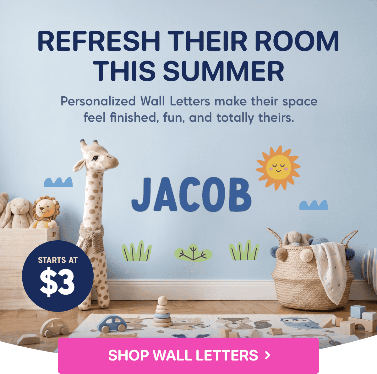 REFRESH THEIR ROOM THIS SUMMER >