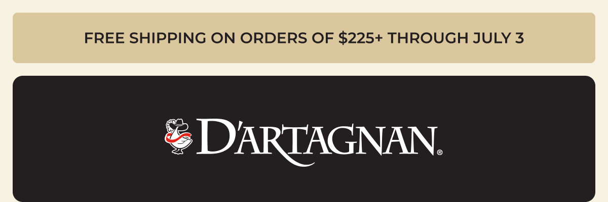 FREE SHIPPING ON ORDERS OF $225+ THROUGH JULY 3