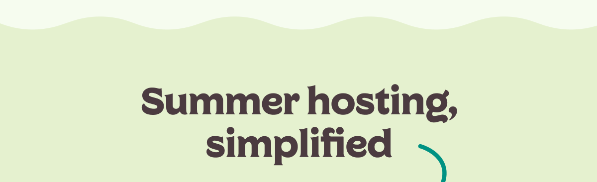 Summer hosting, simplified
