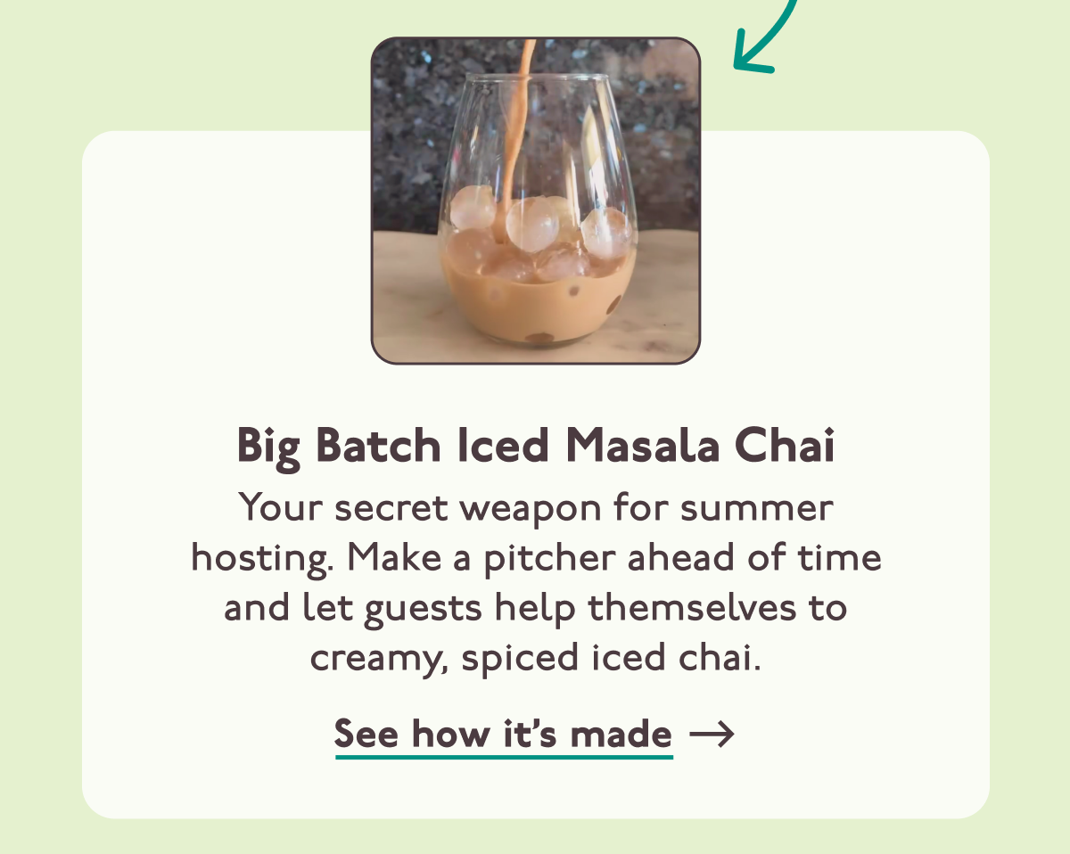 Big Batch Iced Masala Chai: Your secret weapon for summer hosting. Make a pitcher ahead of time and let guests help themselves to creamy, spiced iced chai.