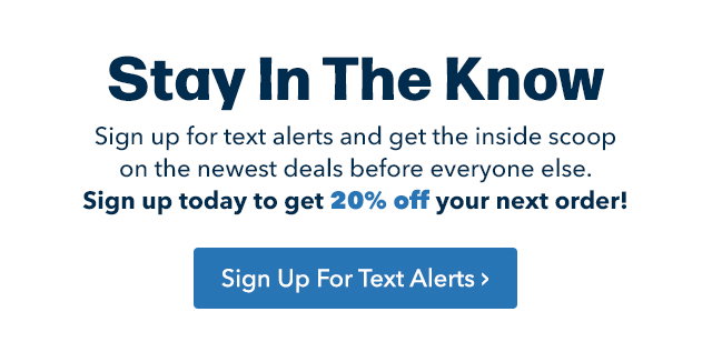 Sign up for text messages and receive exclusive offers!