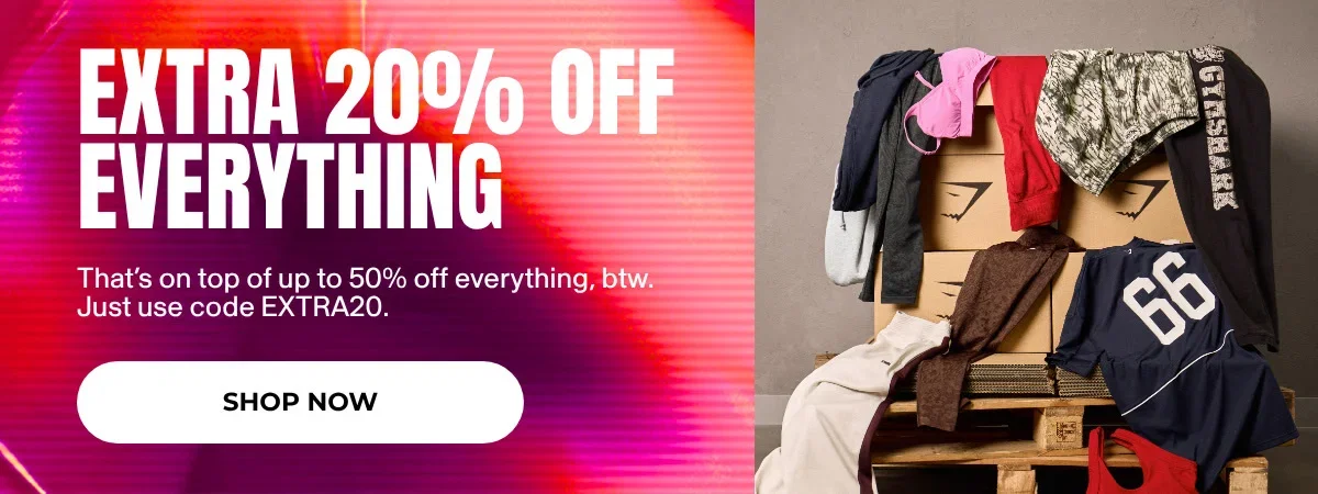 EXTRA 20% OFF EVERYTHING 