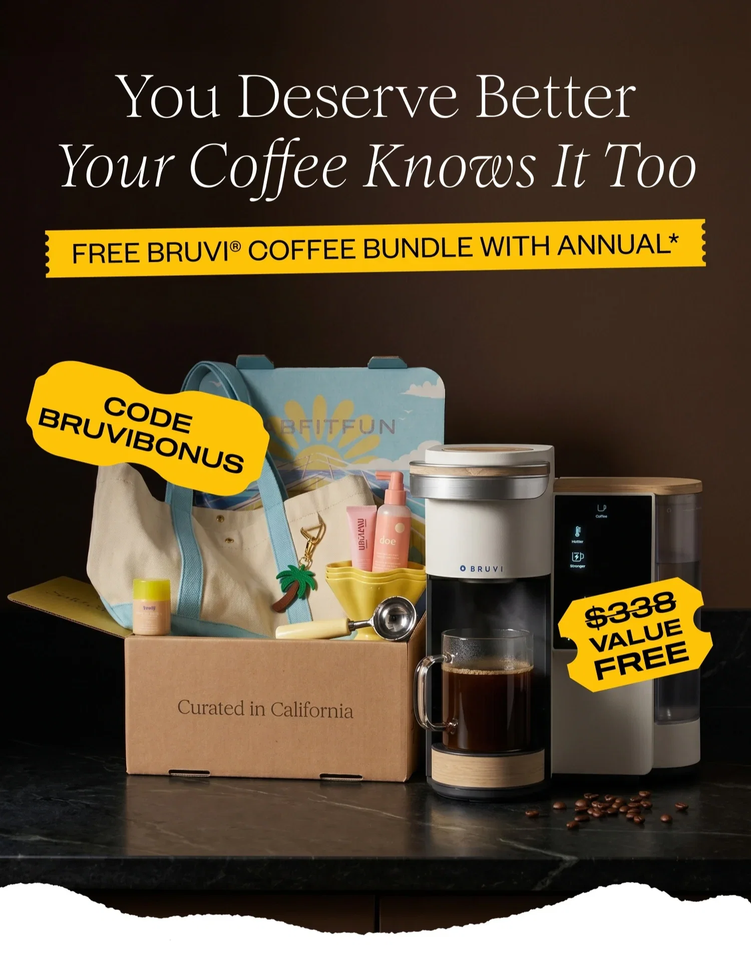 You Deserve Better | Your Coffee Knows It Too | FREE BRUVI® COFFEE BUNDLE WITH ANNUAL*