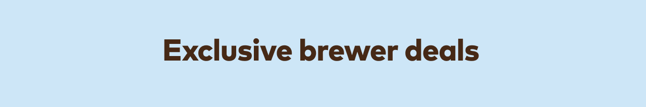 Exclusive Brewer Deals