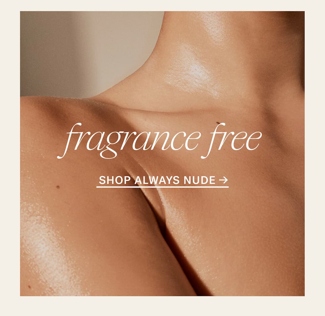 Shop Fragrance Free (Always Nude)