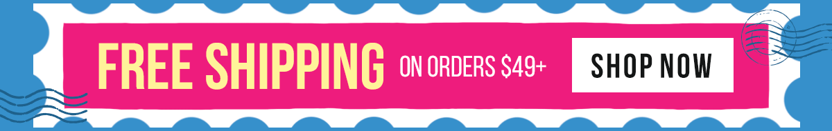 Free Shipping on Orders $49+