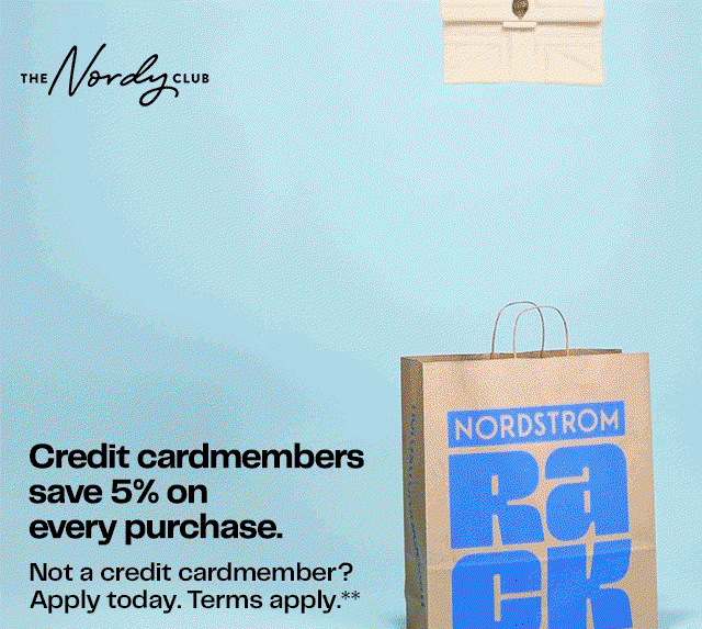 Credit cardmembers save 5% on every purchase with the Nordstrom credit card.  Terms apply.