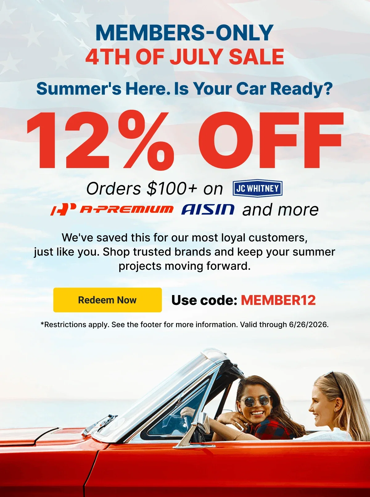 Members-Only 4th Of July Sale | 12% OFF Orders $100+ on JC Whitney, A-Premium, AISIN and more | Use code: MEMBER12
