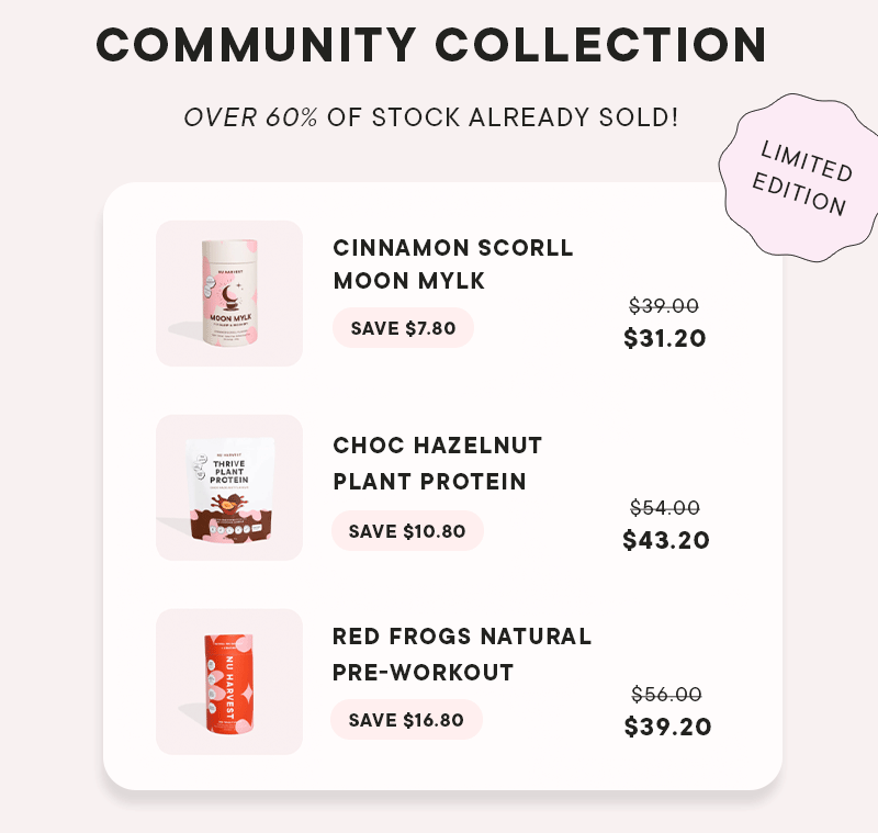 Community Collection Over 60% of stock already sold!