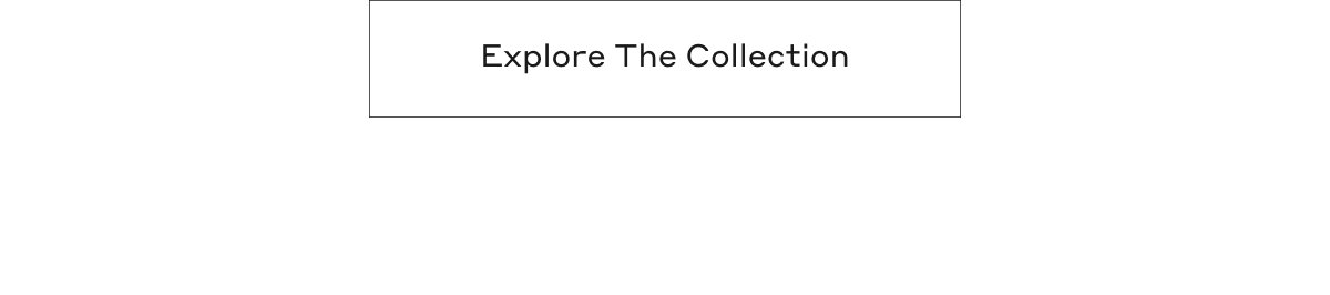 Explore The Collection